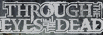 Through The Eyes Of The Dead
