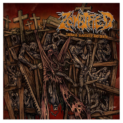 Zombified - Carnage Slaughter And Death LP