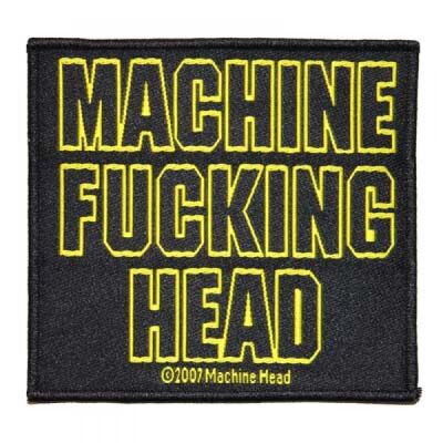 Machine Head - Machine Fucking Head Patch